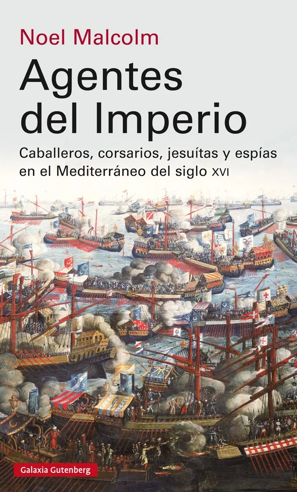 AGENTES DEL IMPERIO -CABALLEROS CORSARIOS JESUITAS Y ESPIAS EN EL