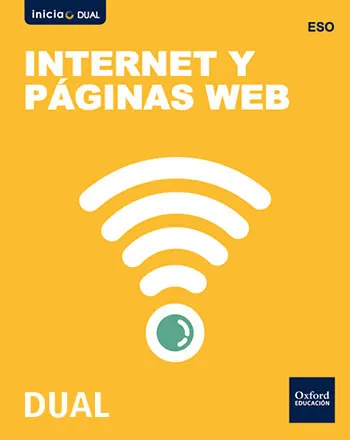 INICIA DUAL TECNOLOGIA, PROGRAMACION Y ROBOTICA: INTERNET Y PÁGINAS WEB 2ºESO