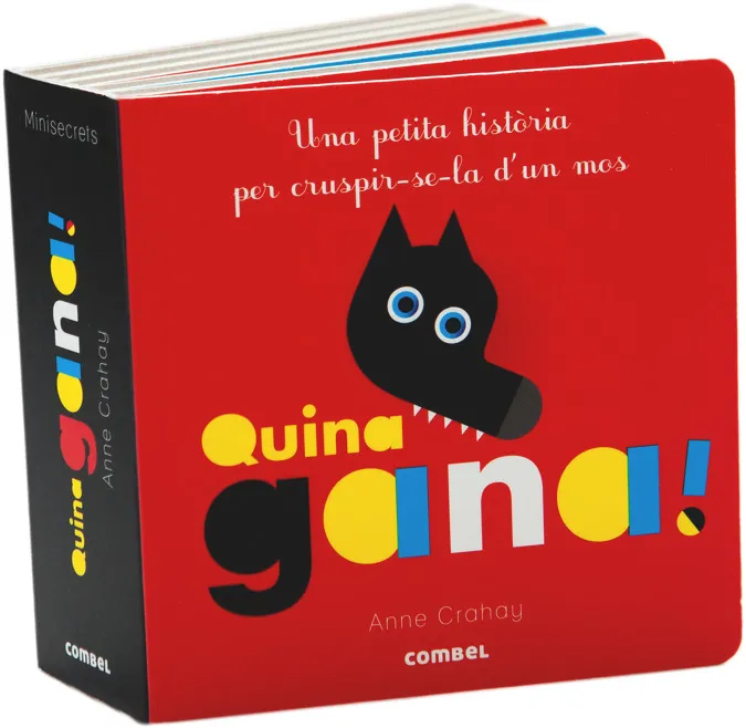 QUINA GANA -UNA PETITA HISTORIA PER CRUSPIR-SE-LA D'UN MOS-