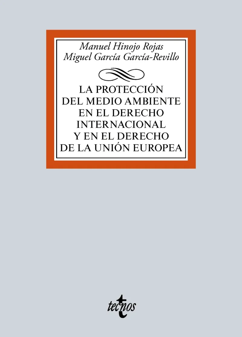 LA PROTECCIÓN DEL MEDIO AMBIENTE EN EL DERECHO INTERNACIONAL Y EN EL DERECHO DE LA UNIÓN EUROPEA