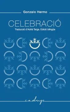 CELEBRACIO -TRADUCCIO D'ADRIA TARGA EDICIO BILINGUE-