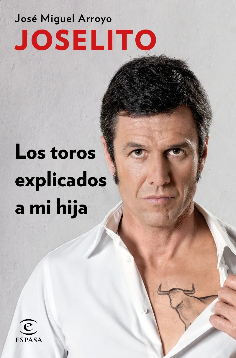 JOSELITO -LOS TOROS EXPLICADOS A MI HIJA-