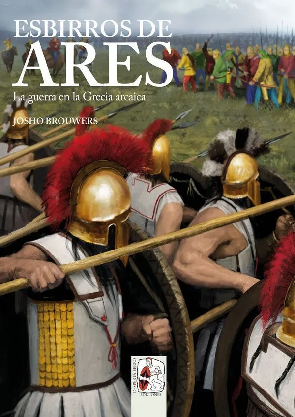 ESBIRROS DE ARES -LA GUERRA EN LA GRECIA ARCAICA-