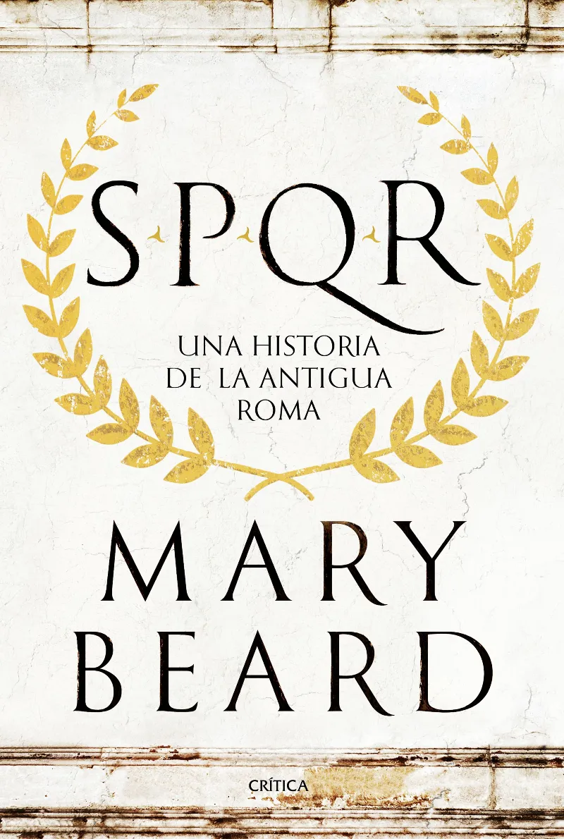 SPQR -UNA HISTORIA DE LA ANTIGUA ROMA-