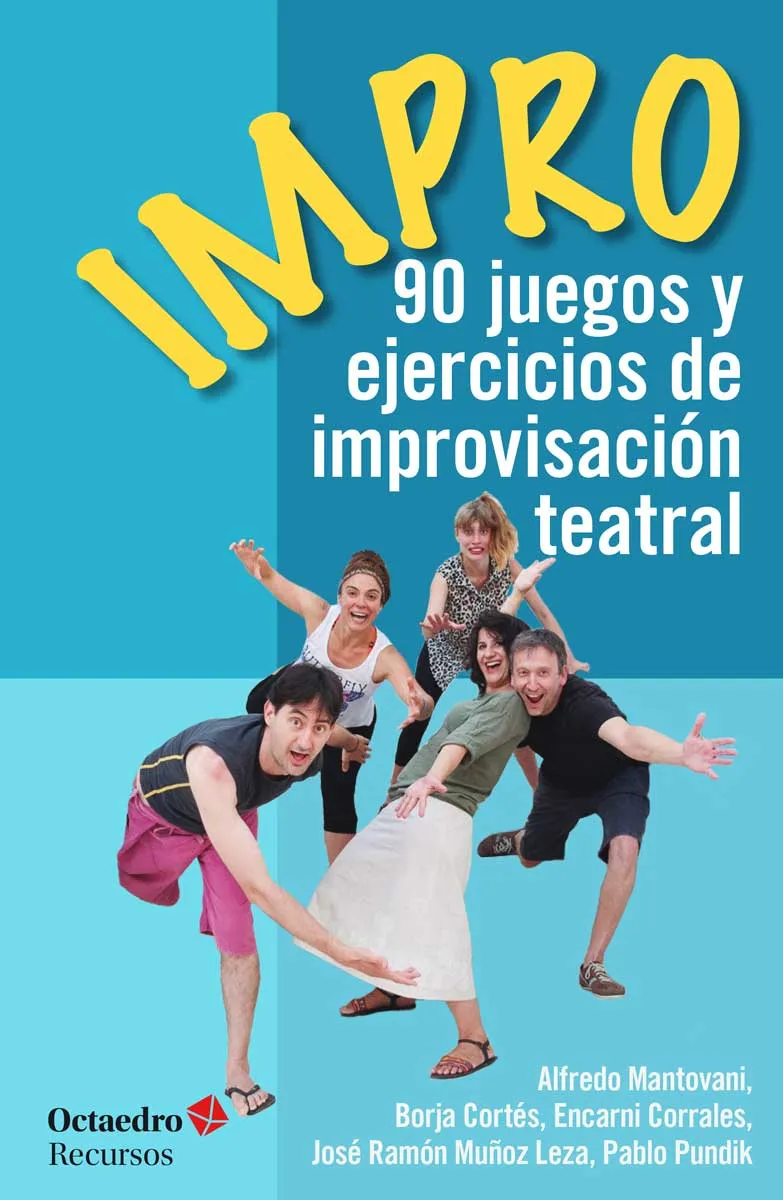 IMPRO -90 JUEGOS Y EJERCICIOS DE IMPROVISACION TEATRAL-