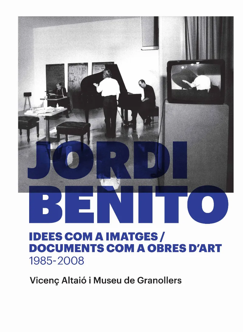 JORDI BENITO -IDEES COM A IMATGES DOCUMENTS COM A OBRES D'ART 1985-2008-