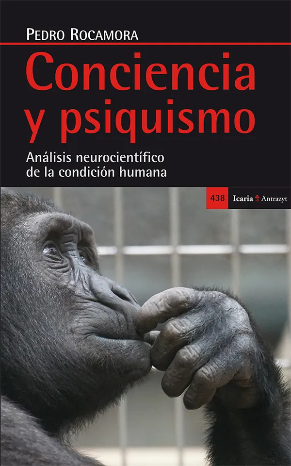 CONCIENCIA Y PSIQUISMO -ANALISIS NEUROCIENTIFICO DE LA CONDICION HUMANA-