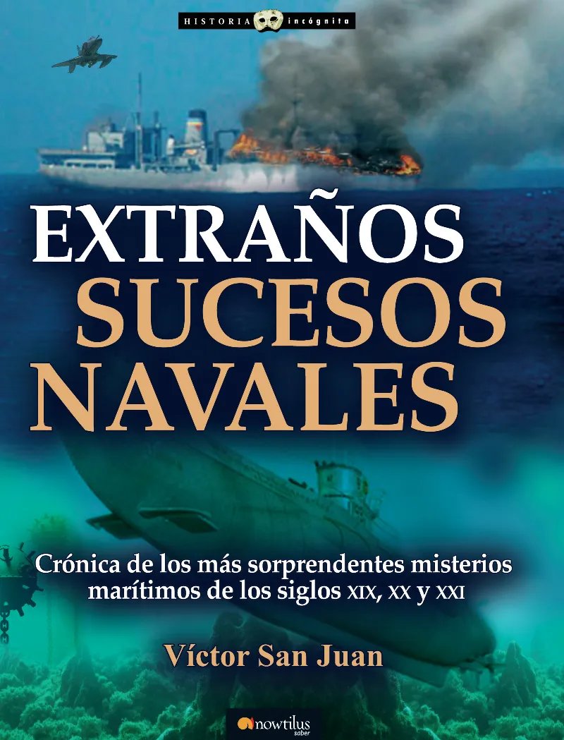 EXTRAÑOS SUCESOS NAVALES -CRONICAS DE LOS MAS