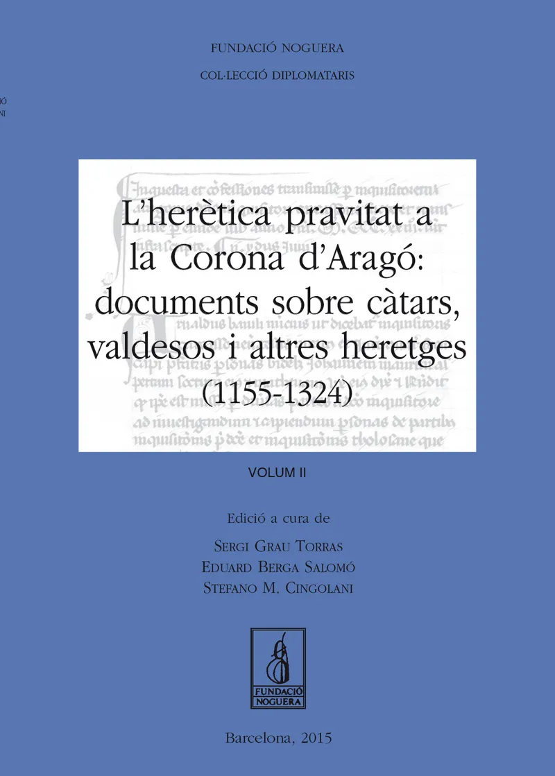 HERETICA PRAVITAT A LA CORONA D'ARAGO DOCUMENTS SOBRE CATARS VALDESOS I ALTRES HERETGES,L'