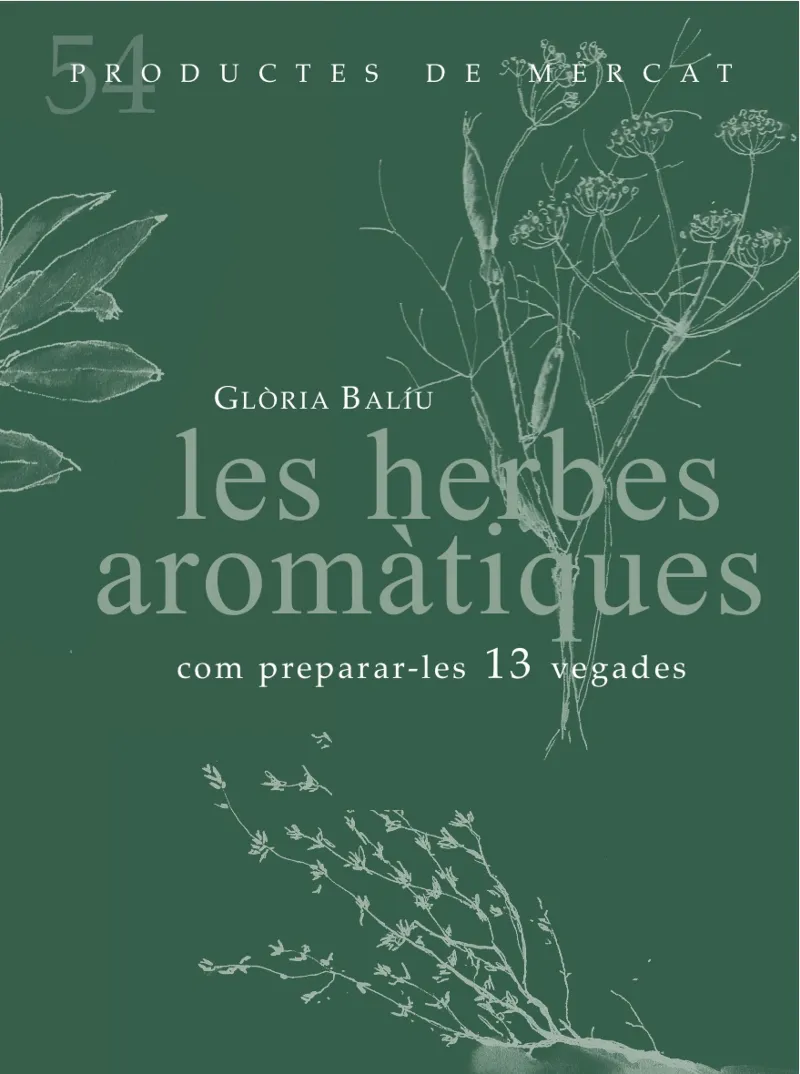 HERBES AROMATIQUES,LES -COM PREPARAR-LES 13 VEGADES- GRAPA