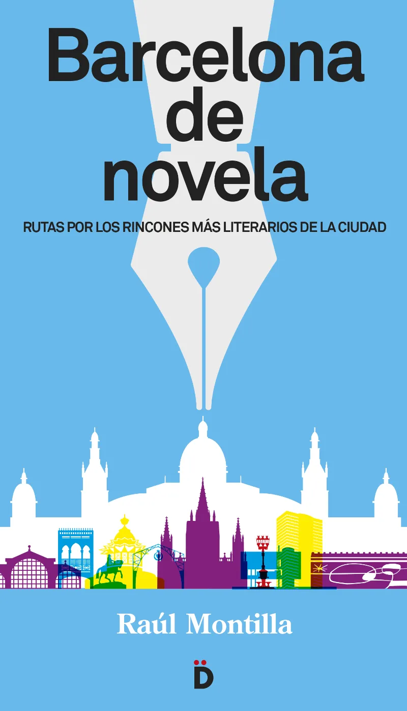 BARCELONA DE NOVELA -RUTAS POR LOS RINCONES MAS LITERARIOS DE LA CIUDAD-