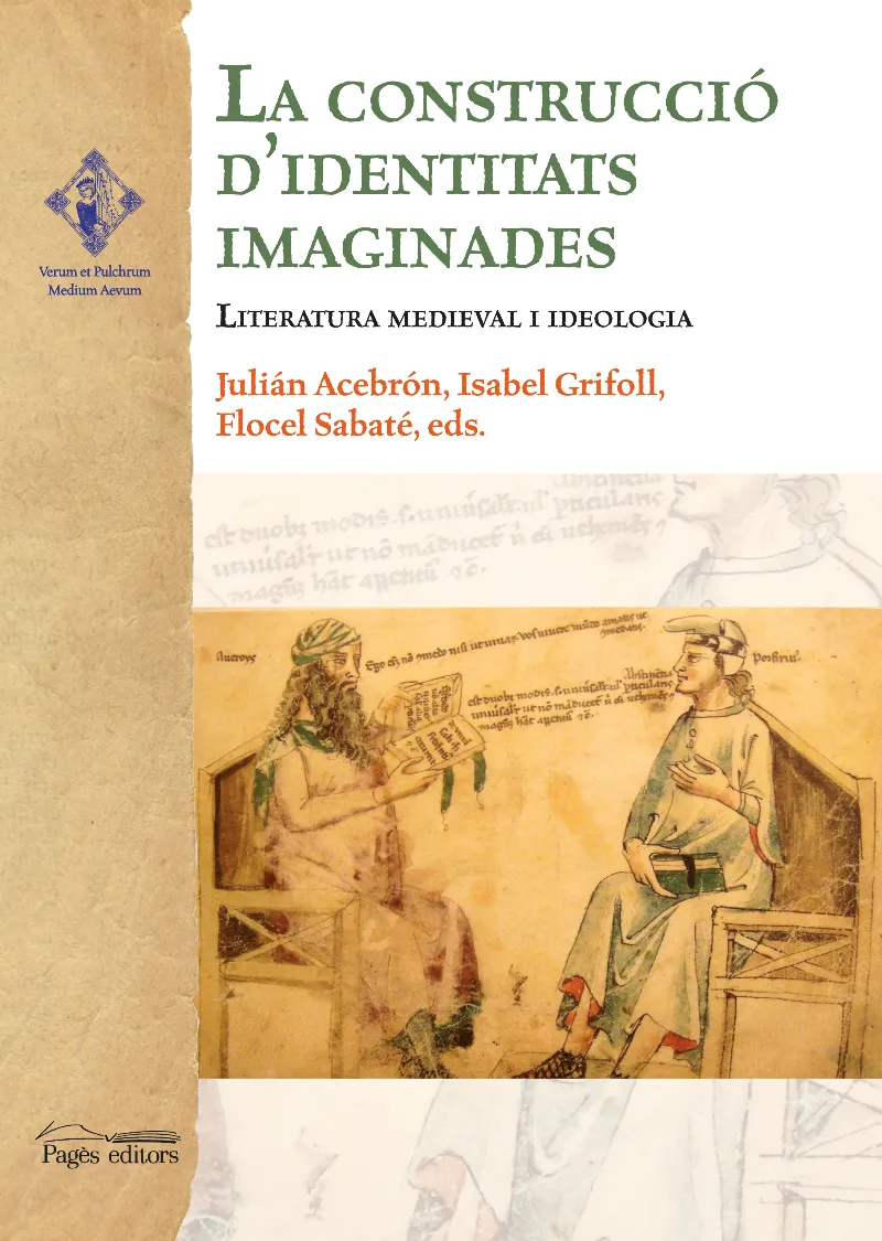 CONSTRUCCIO D'IDENTITATS IMAGINADES,LA -LITERATURA MEDIEVAL I IDEALOGIA-