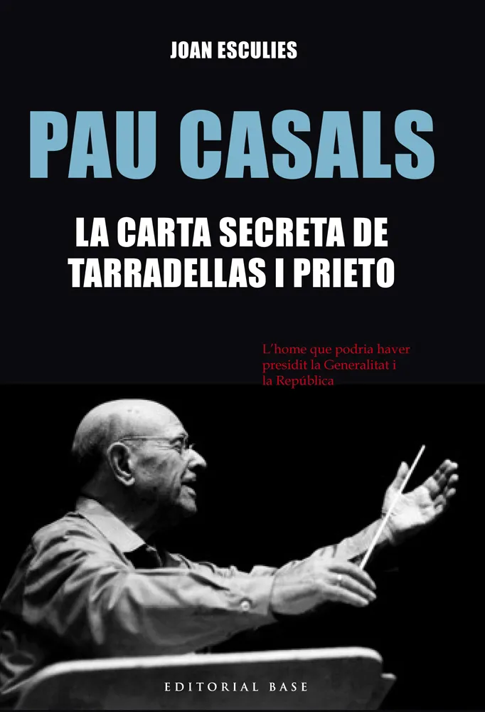 PAU CASALS -LA CARTA SECRETA DE TARRADELLAS I PRIETO-