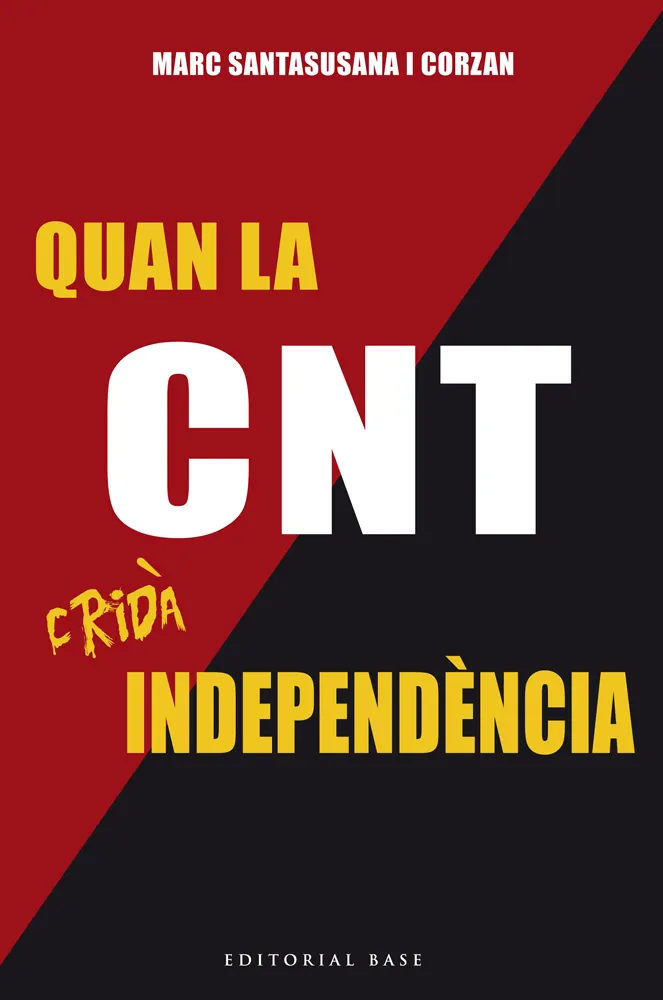QUAN LA CNT CRIDA INDEPENDENCIA