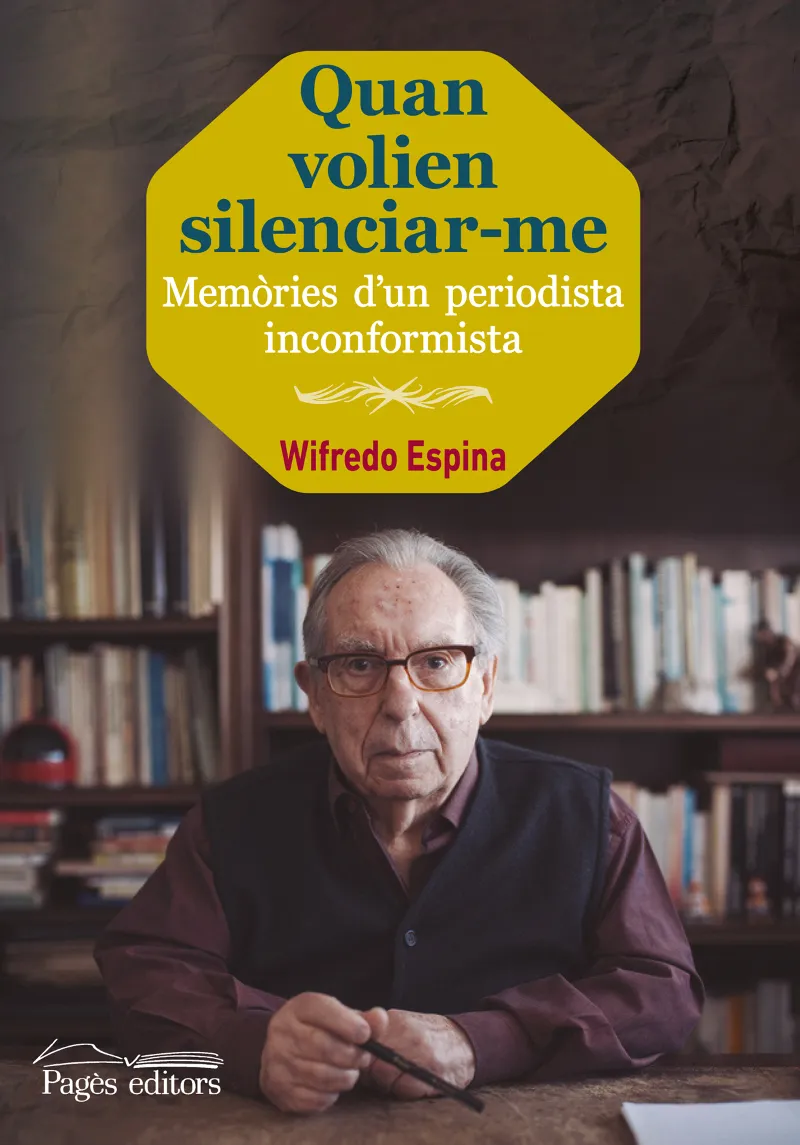 QUAN VOLIEN SILENCIAR-ME -MEMORIES D'UN PERIODISTA INCONFORMISTA-