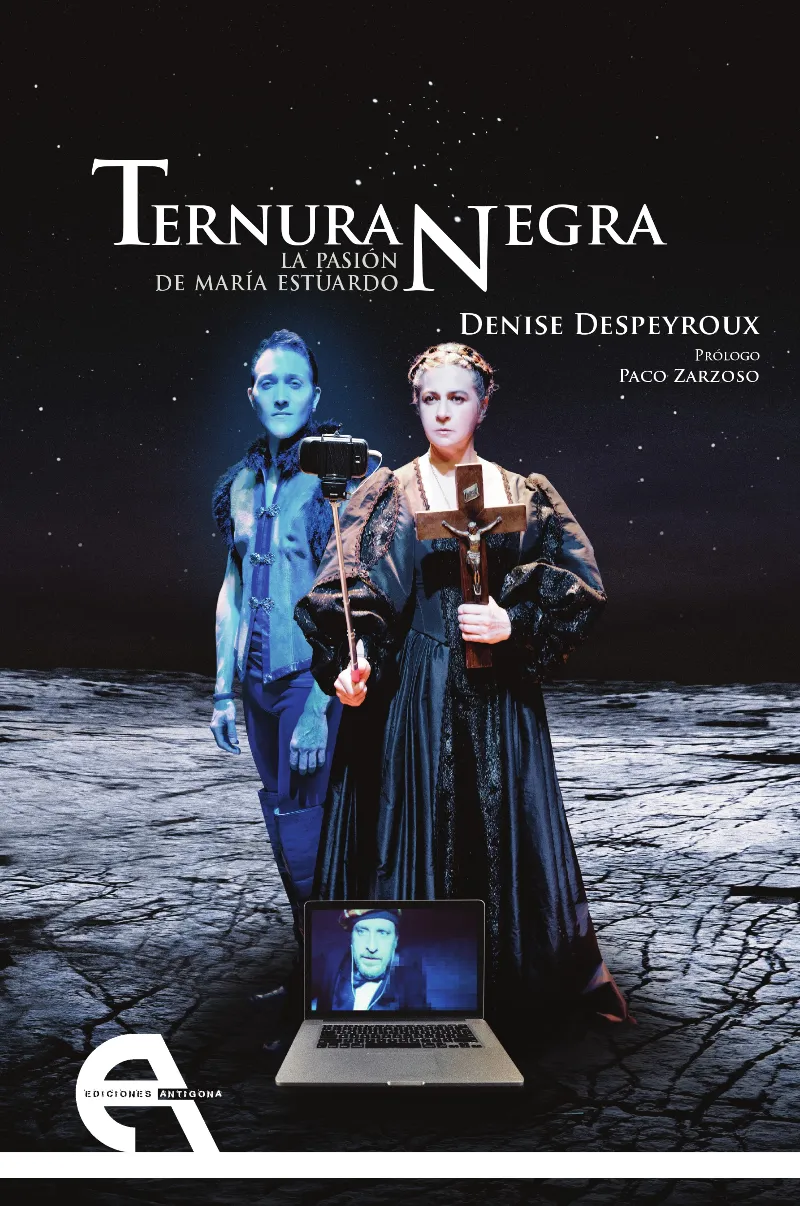 TERNURA NEGRA LA PASION DE MARIA ESTUARDO