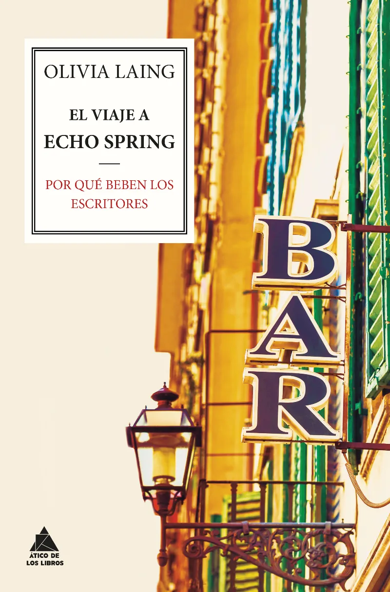 VIAJE ECHO SPRING,EL -POR QUE BEBEN LOS ESCRITORES-