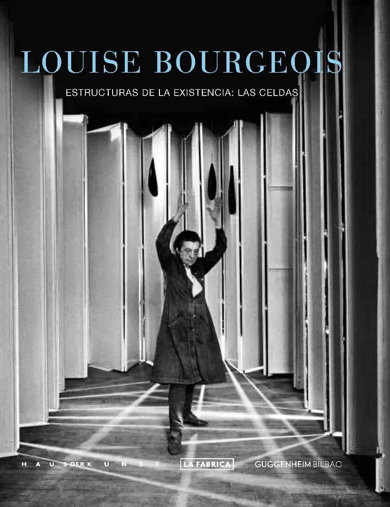 LOUISE BOURGEOIS -ESTRUCTURAS DE LA EXITENCIA LAS CELDAS