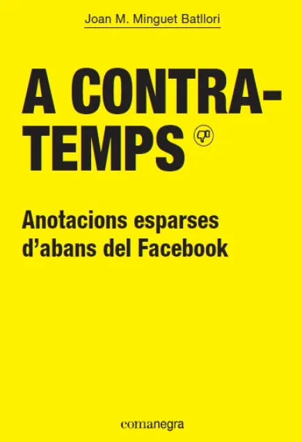 A CONTRA TEMPS -ANOTACIONS ESPARSES D'ABANS DEL FACEBOOK-