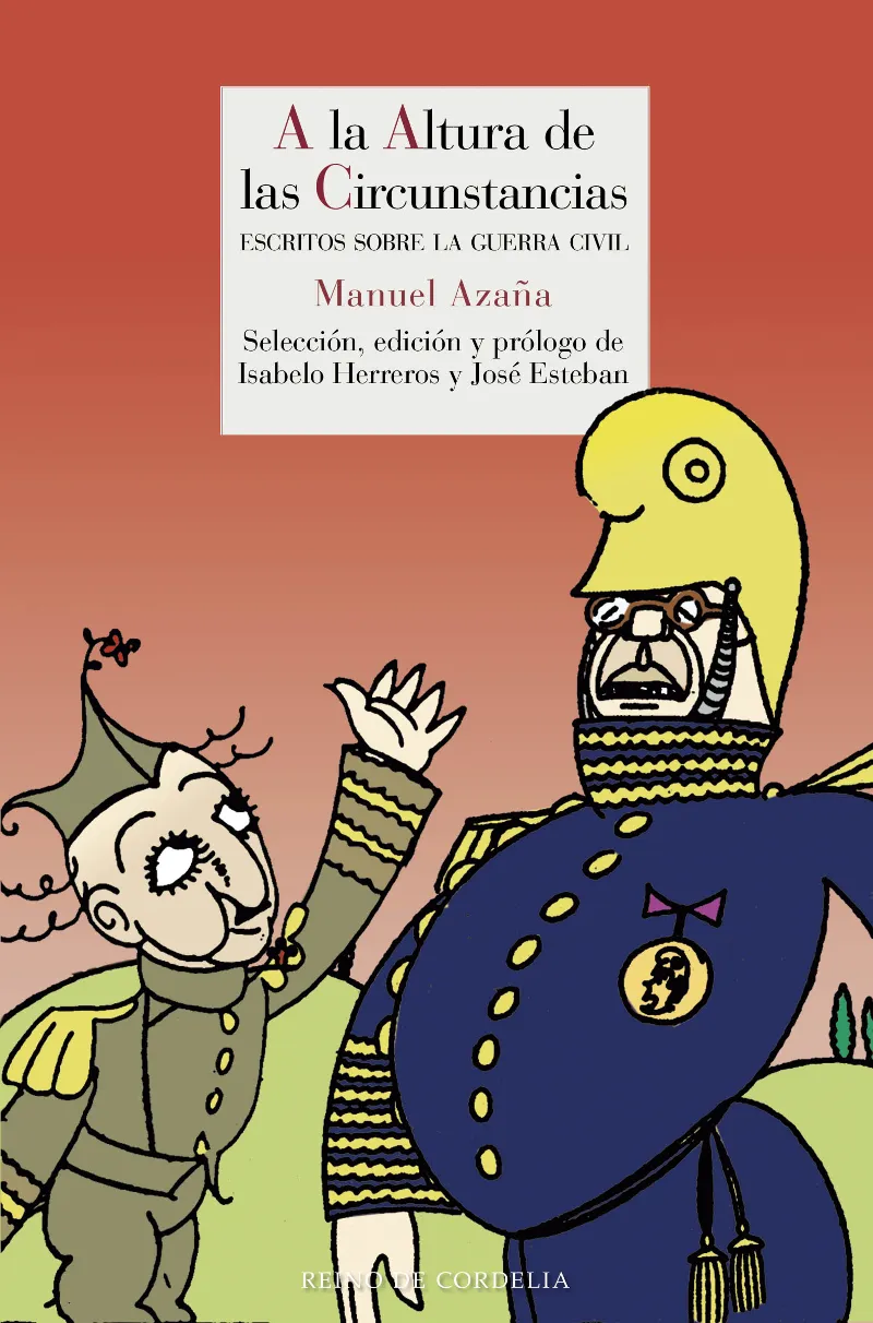 A LA ALTURA DE LAS CIRCUMSTANCIAS -ESCRITOS SOBRE LA GUERRA CIVIL-