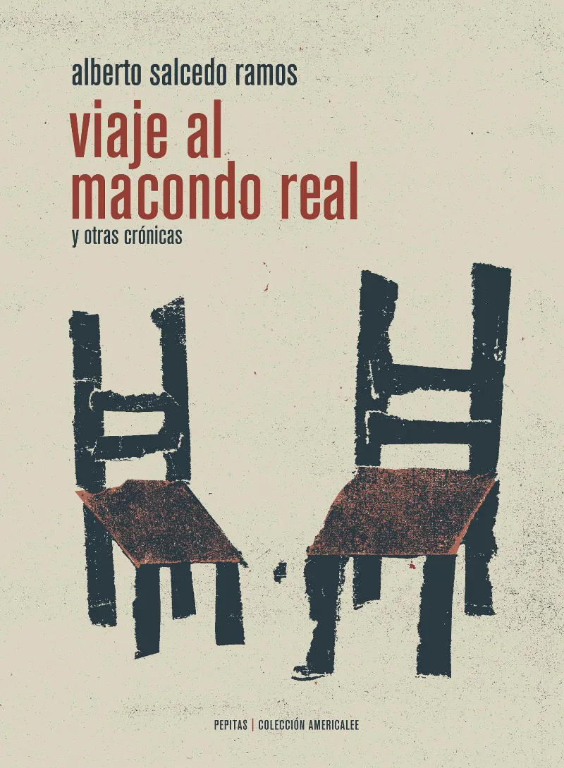 VIAJE AL MACONDO REAL Y OTRAS CORNICAS