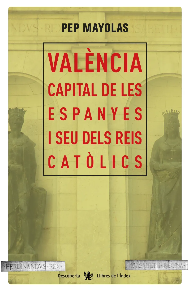 VALENCIA CAPITAL DE LES ESPANYES I SEU DELS REIS CATOLICS