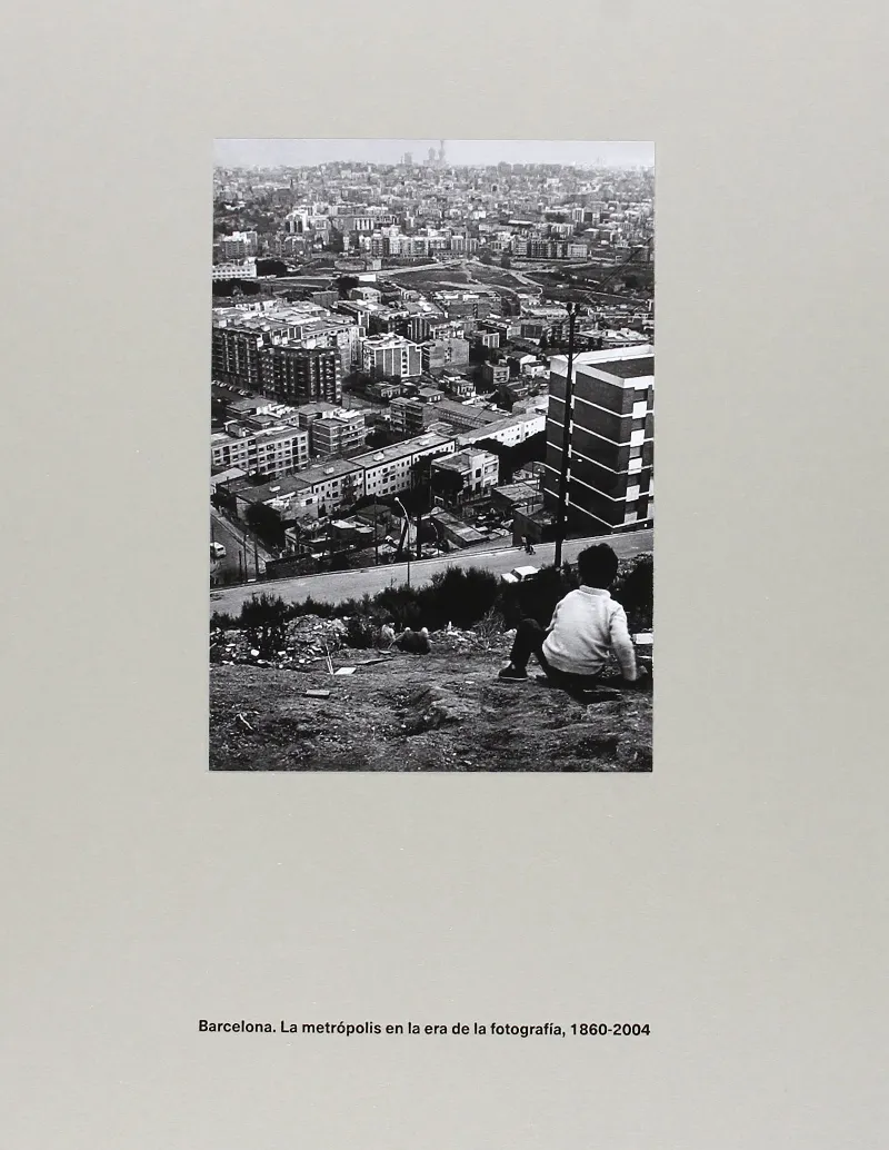 BARCELONA LA METROPOLI EN L'ERA DE LA FOTOGRAFIA 1860-2004
