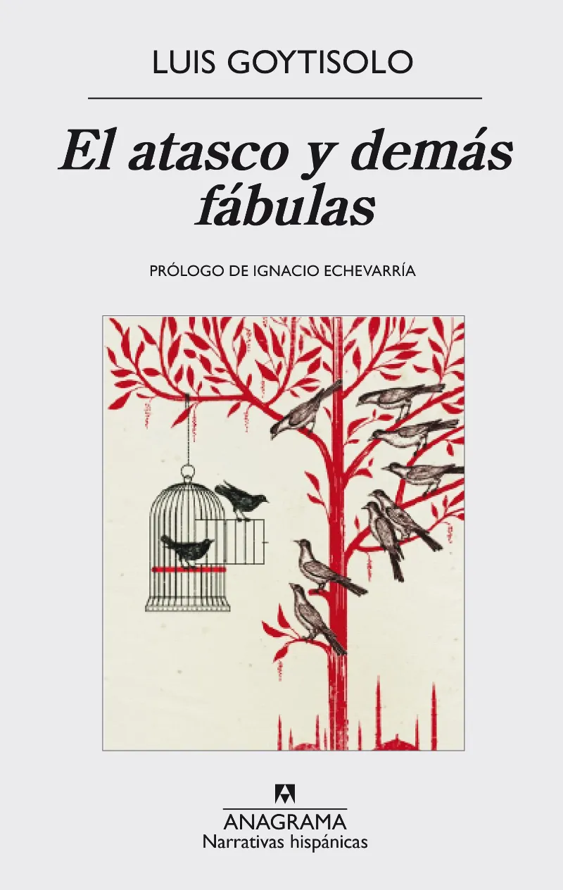 ATASCO Y DEMAS FABULAS,EL -PROLOGO DE IGNACIO ECHEVARRIA-