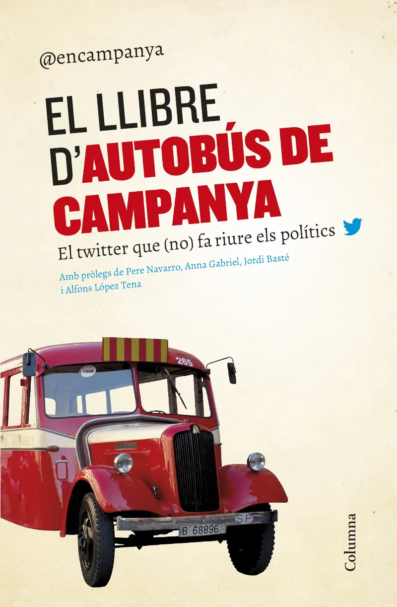 LLIBRE D'AUTOBUS DE CAMPANYA,EL -EL TWITTER QUE NO FA RIURE ELS POLITICS-