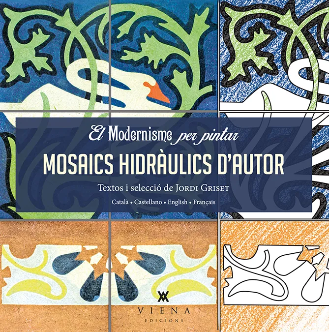 MODERNISME PER PINTAR,EL -MOSAICS HIDRAULICS D'AUTOR-