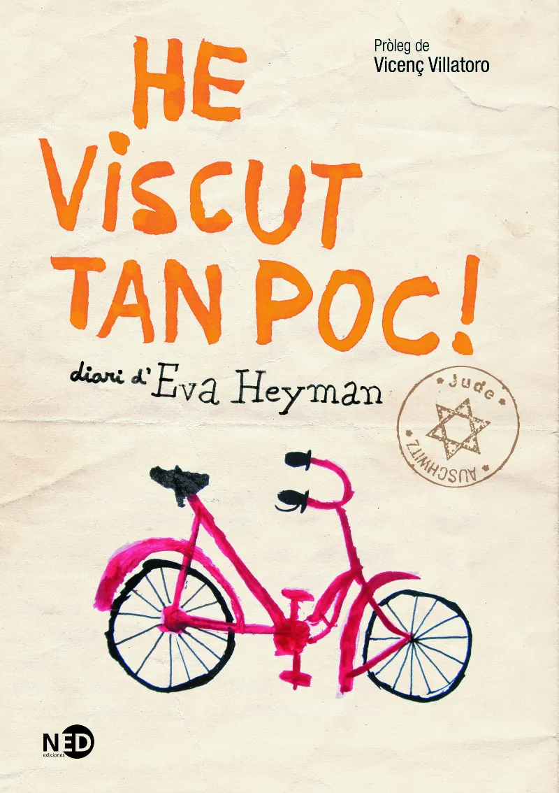 HE VISCUT TAN POC! DIARI D'EVA HEYMAN -JUDE AUSCHWITZ-