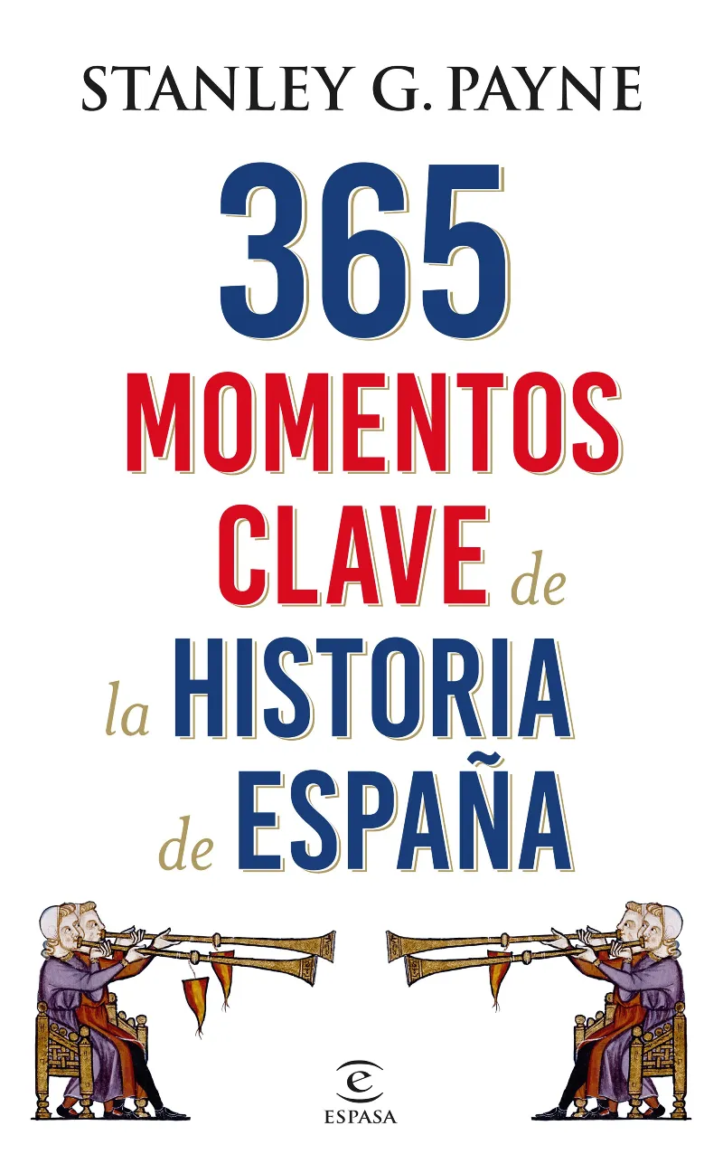 365 MOMENTOS CLAVES DE LA HISTORIA DE ESPAÑA