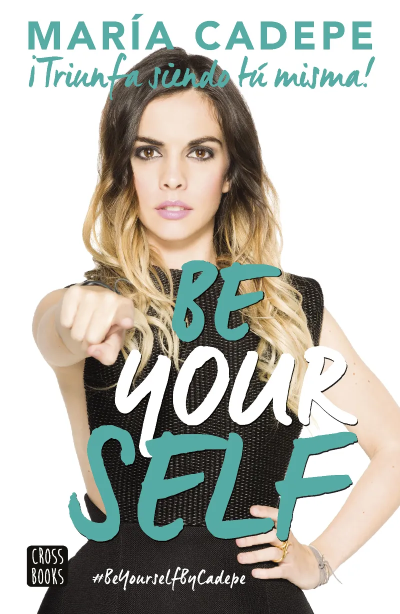 TRIUNFA SIENDO TU MISMA -BE YOUR SELF-