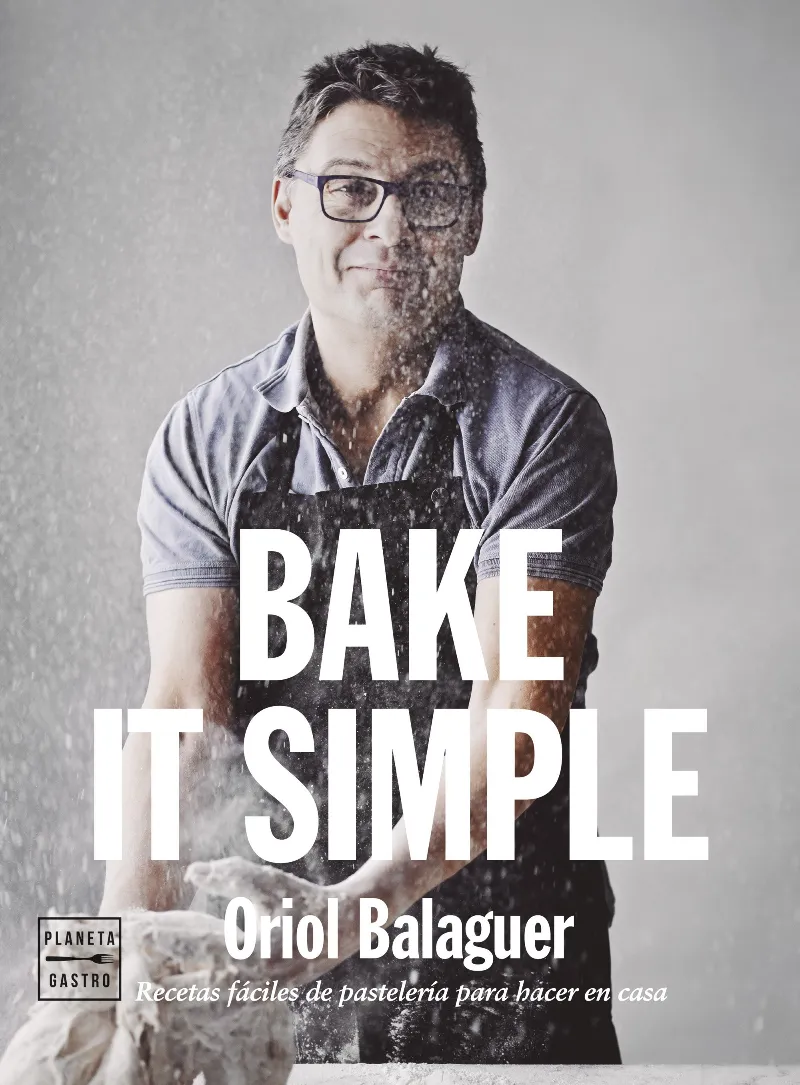 BAKE IT SIMPLE -RECETAS FACILES DE PASTELERIA PARA HACER EN CASA-