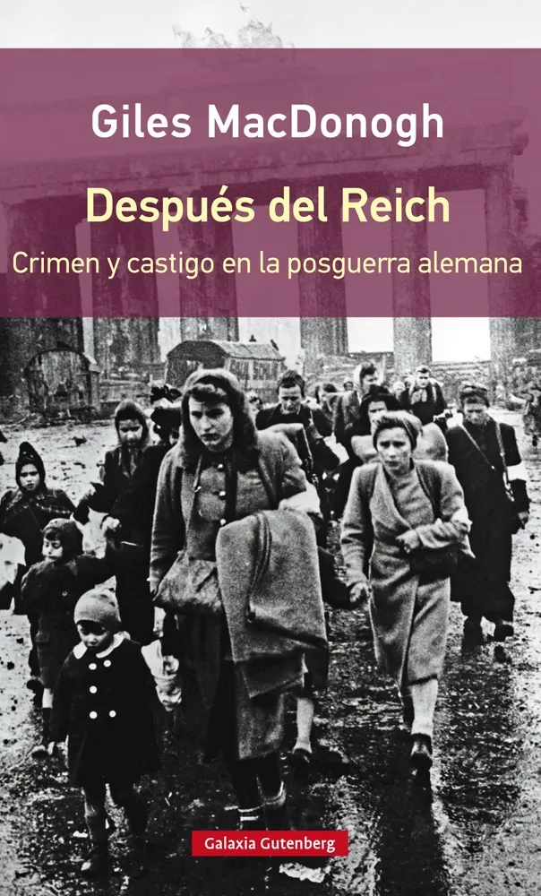 DESPUES DEL REICH -CRIMEN Y CASTIGO EN LA POSGUERRA ALEMANA-