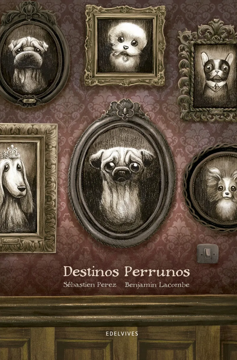 DESTINOS PERRUNOS -A PARTIR DE 8 AÑOS (ILUSTRADOR: BENJAMÍN LACOMBE)