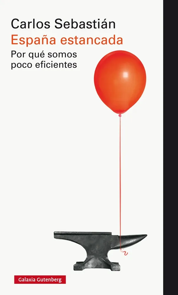 ESPAÑA ESTANCADA -POR QUE SOMOS POCO EFICIENTES-