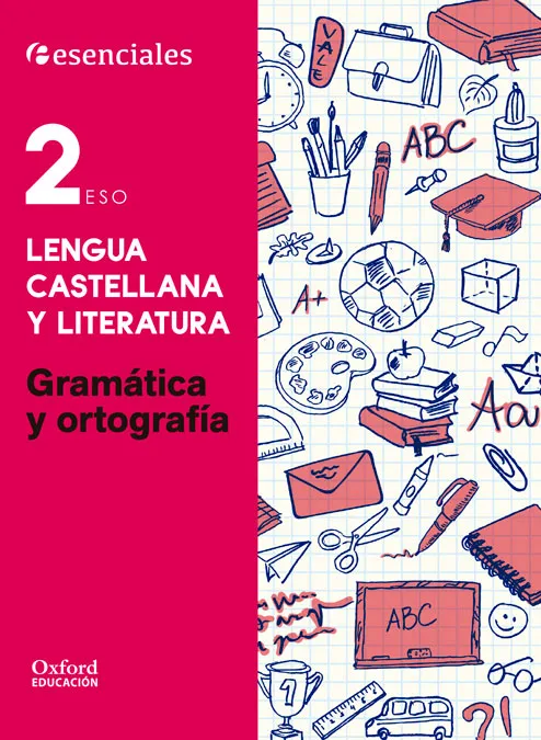 ESENCIALES LENGUA 2ºESO GRAM Y ORT CE