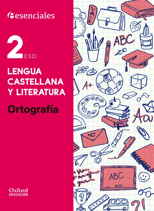ESENCIALES LENGUA 2ºESO ORTOGRAFIA CE