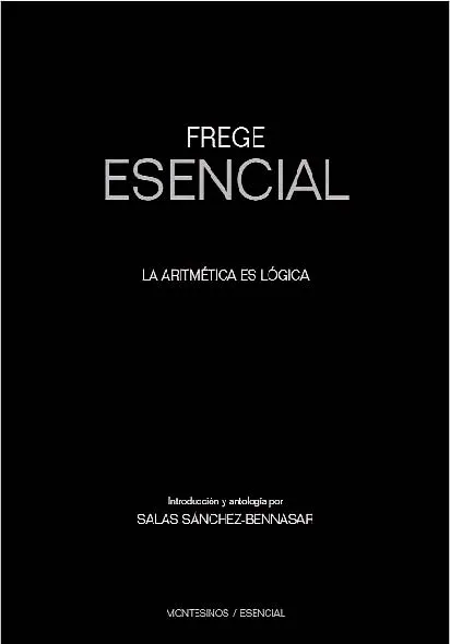 FREGE ESENCIAL -LA ARITMETICA ES LOGICA-