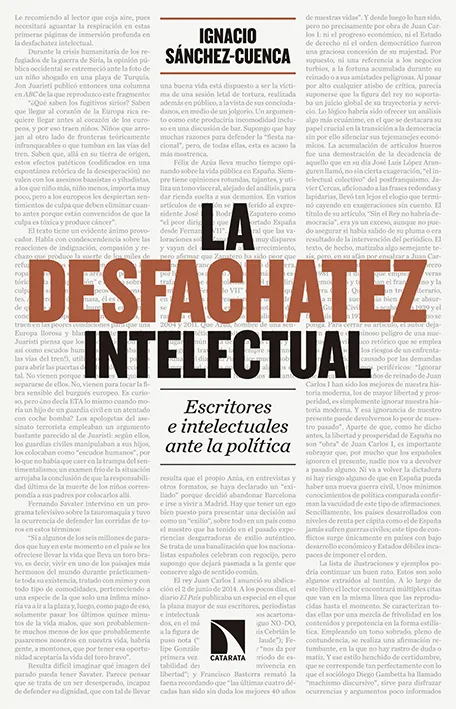 DESFACHATEZ INTELECTUAL,LA -ESCRITORES E INTELECTUALES ANTE LA POLITICA-