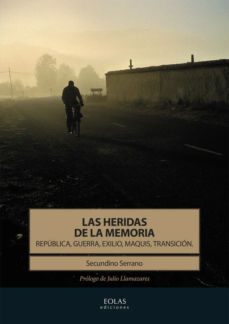 HERIDAS DE LA MEMORIAS,LAS -REPUBLICA GUERRA EXILIO MAQUIS TRANSICION-