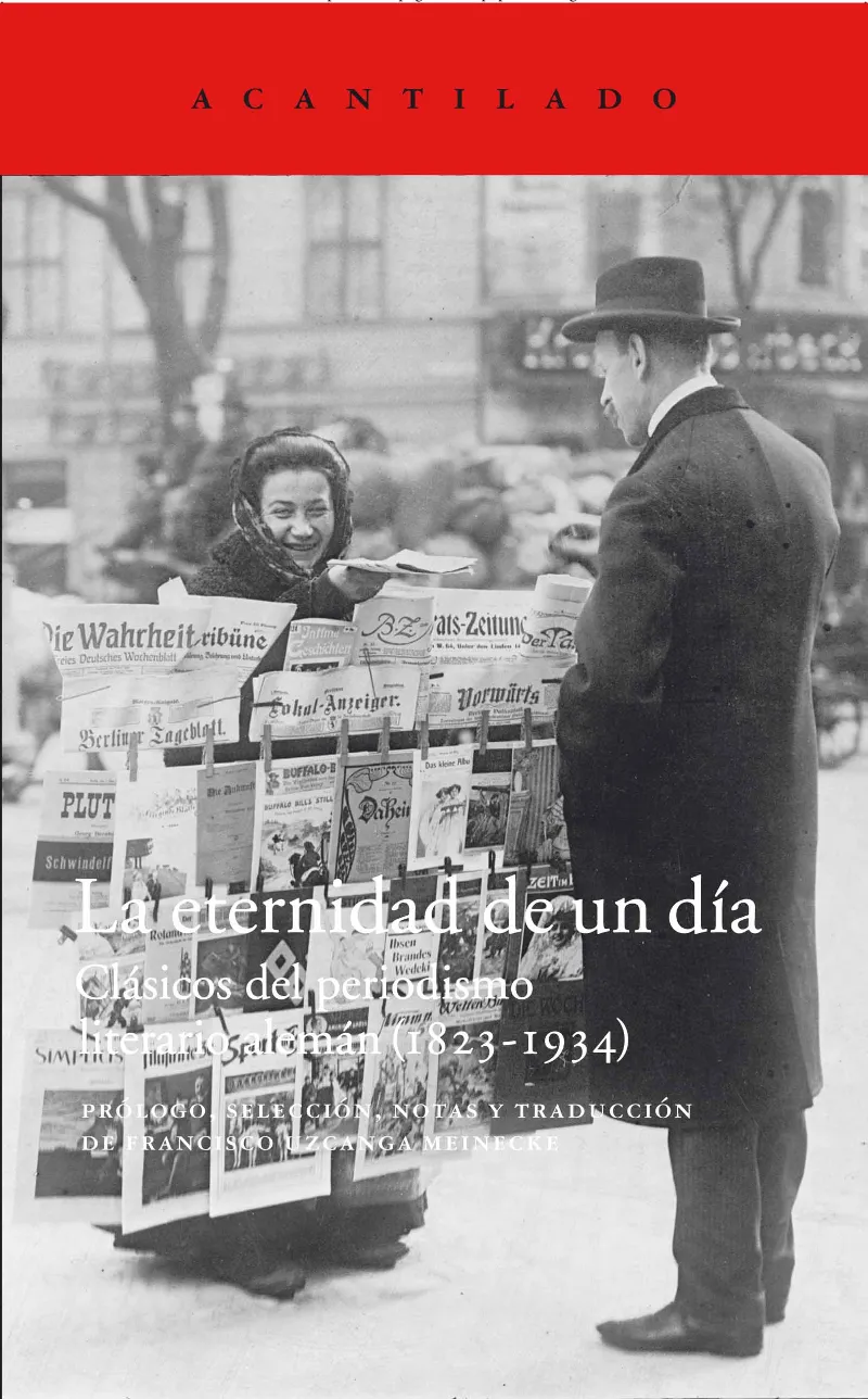 ETERNIDAD DE UN DIA,LA -CLASICOS DEL PERIODISMO LITERARIO ALEMAN 1823-1934-