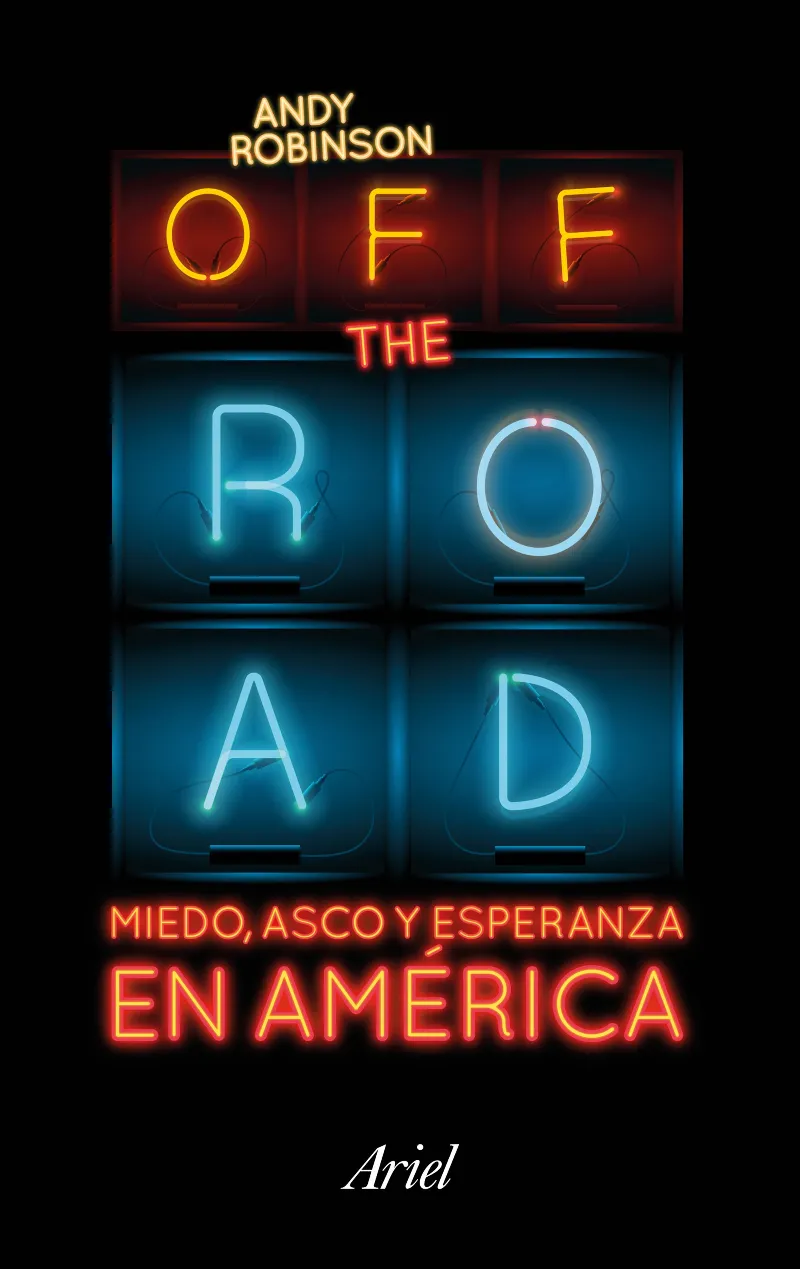 OFF THE ROAD -MIEDO ASCO Y ESPERANZA EN AMERICA-