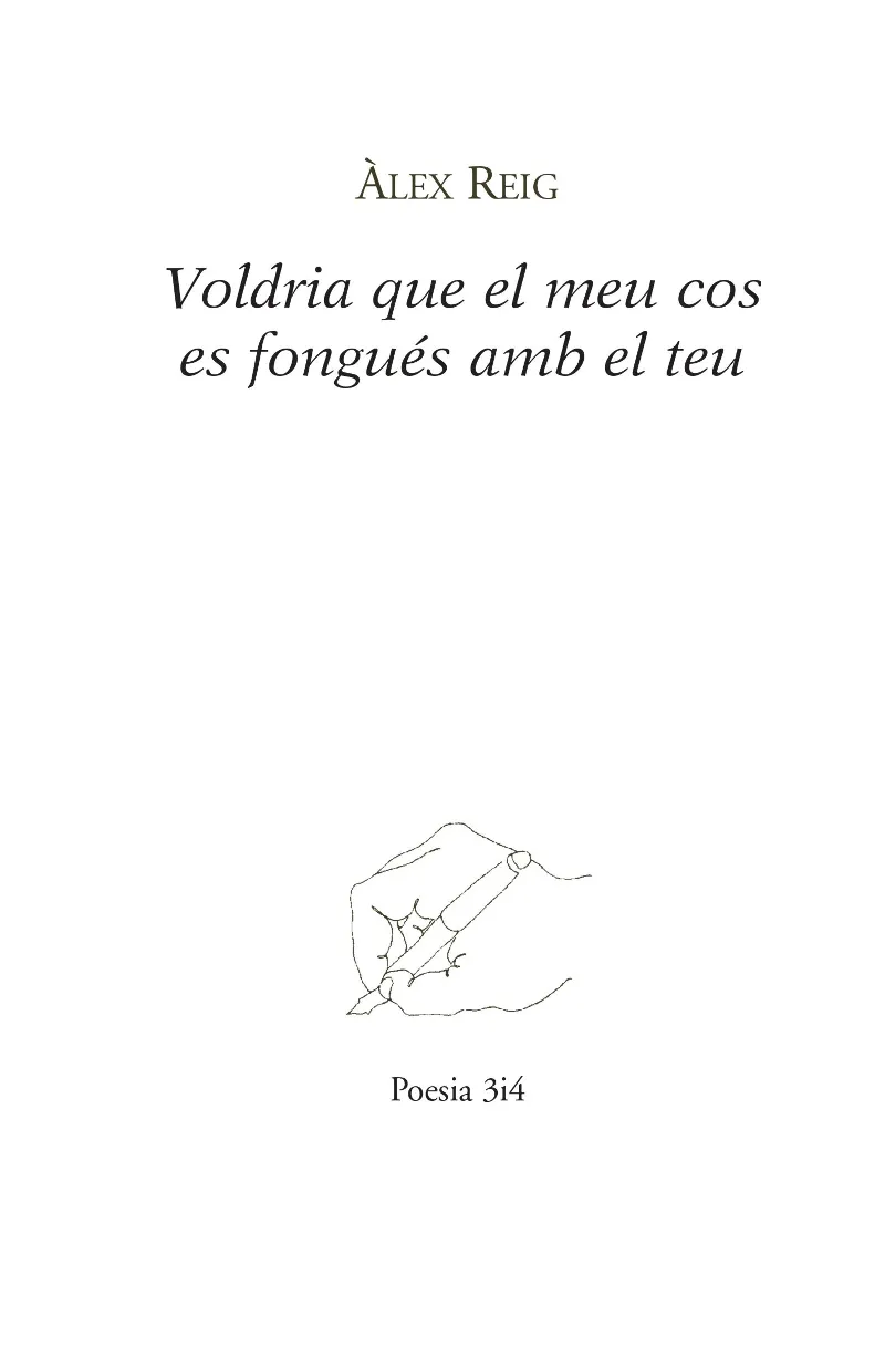 VOLDRIA QUE EL MEU COS ES FONGUES AMB EL TEU