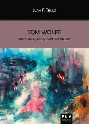 TOM WOLFE CRONISTA DE LA NORTEAMERICA SIN DIOS