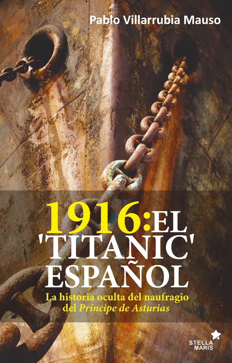 1916 EL TITANIC ESPAÑOL -LA HISTORIA OCULTA DEL NAUFRAGIO DEL PRINCIPE DE