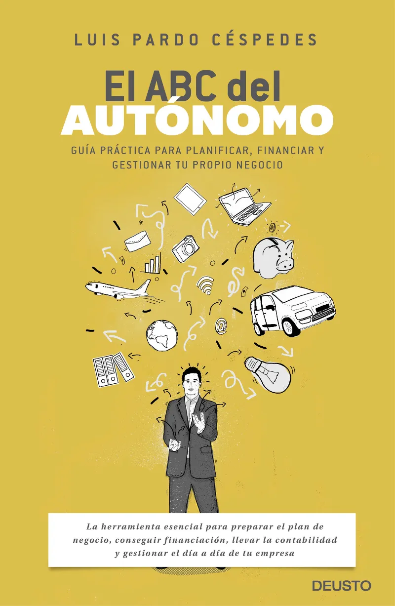 ABC DEL AUTONOMO,EL -GUIA PRACTICA PARA PLANIFICAR FINANCIAR Y GESTIONAR