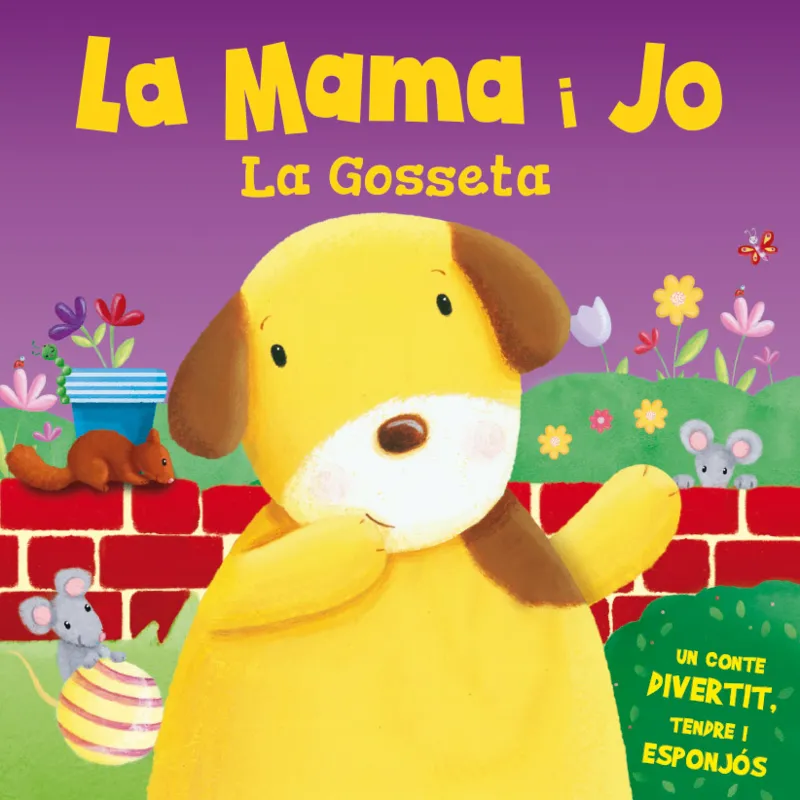 MAMA I JO LA GOSSETA,LA -UN CONTE DIVERTIT TENDRE I ESPONJOS-TEXTURES