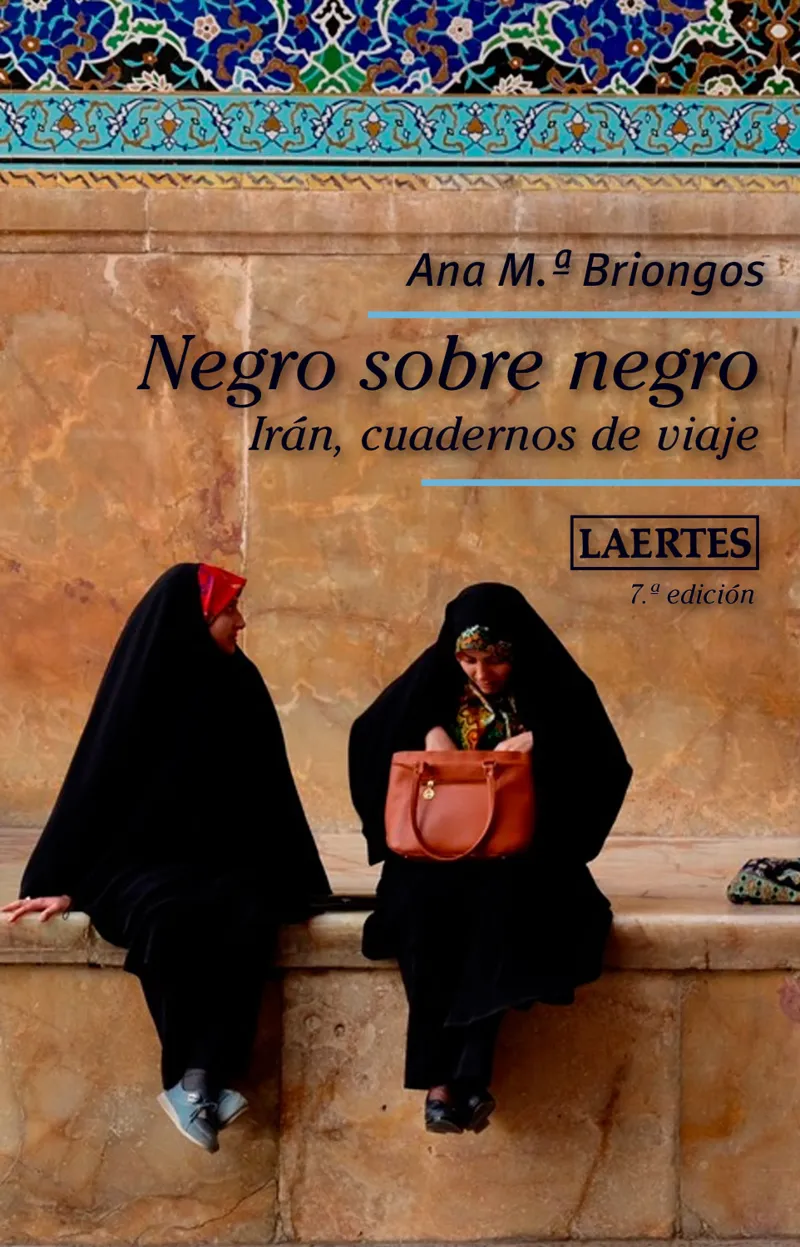NEGRO SOBRE NEGRO -IRAN QUADERNOS DE VIAJE-